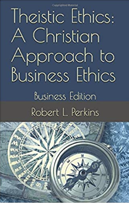 Professor Robert Perkins Writes Book on Business and Christian Ethics