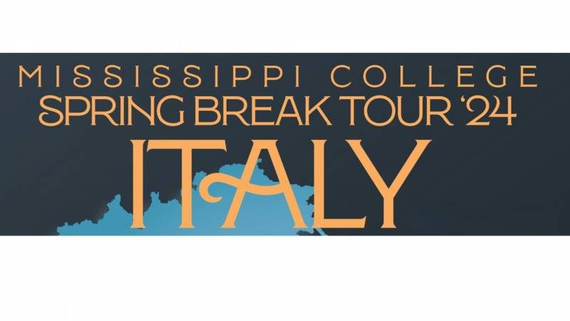 Ciao, Amore Mio! Mississippi College Spring Break Tour 2024 to Explore ‘Beautiful Country’ of Italy